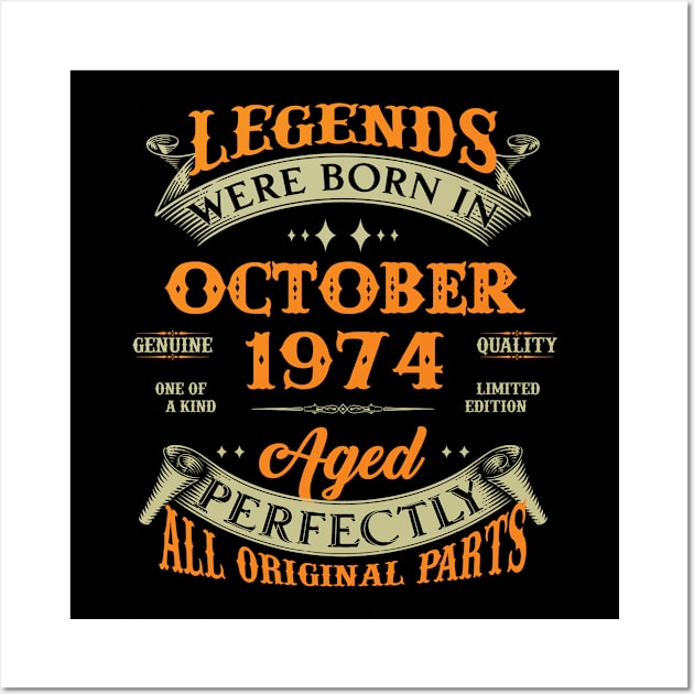 49th Birthday Gift Legends Born In October 1974 49 Years Old Wall Art by super soul